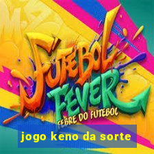 jogo keno da sorte